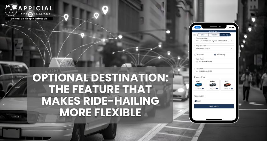 Optional Destination: The Feature That Makes Ride-Hailing More Flexible