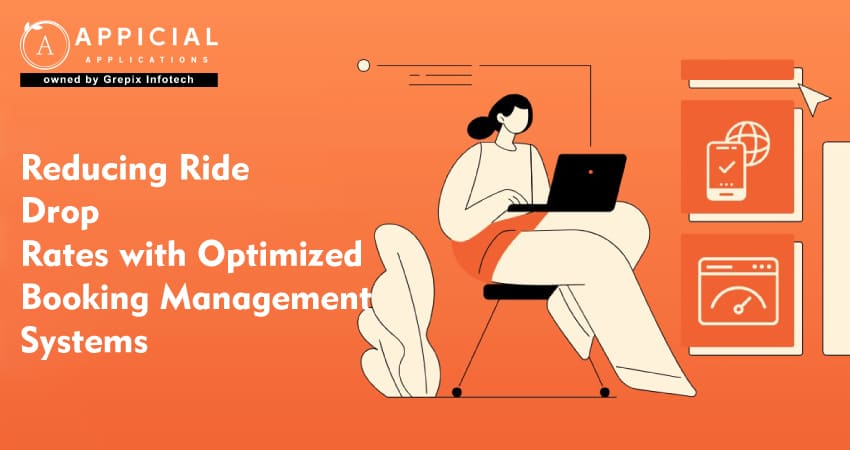 Reducing Ride Drop Rates with Optimized Booking Management Systems