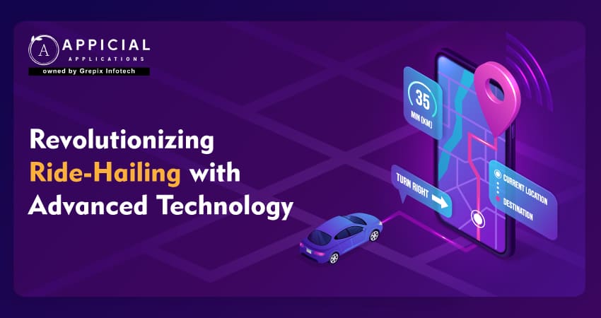 Revolutionizing Ride-Hailing with Advanced Technology
