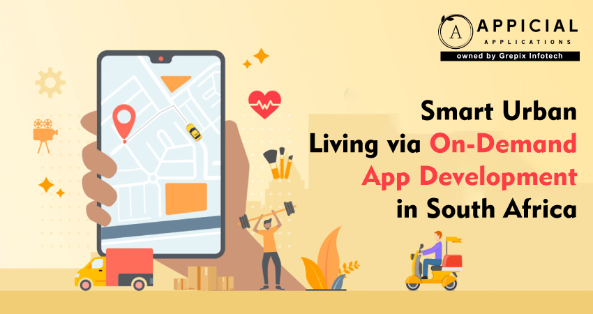 Smart Urban Living via On-Demand App Development in South Africa
