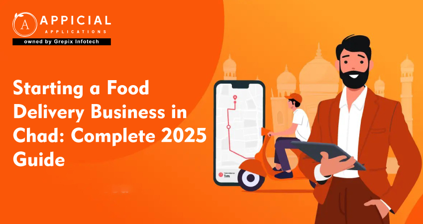 Starting a Food Delivery Business in Chad: Complete 2025 Guide