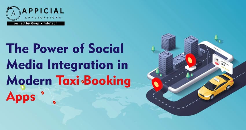 The Power of Social Media Integration in Modern Taxi Booking Apps