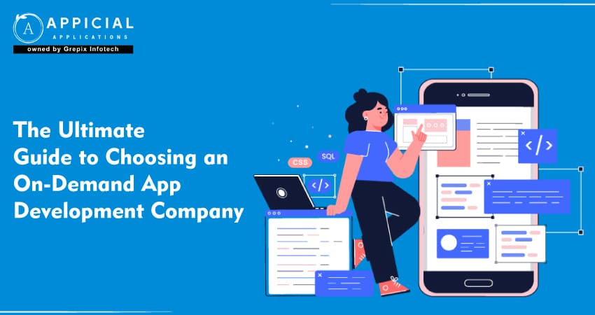 The Ultimate Guide to Choosing an On-Demand App Development Company