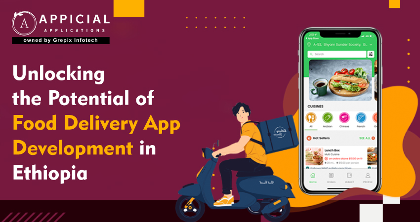 Unlocking the Potential of Food Delivery App Development in Ethiopia