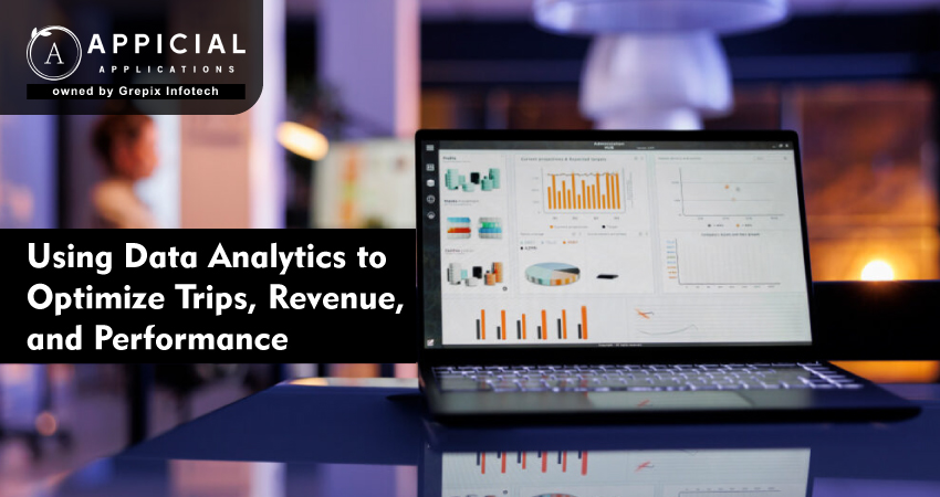 Using Data Analytics to Optimize Trips, Revenue, and Performance