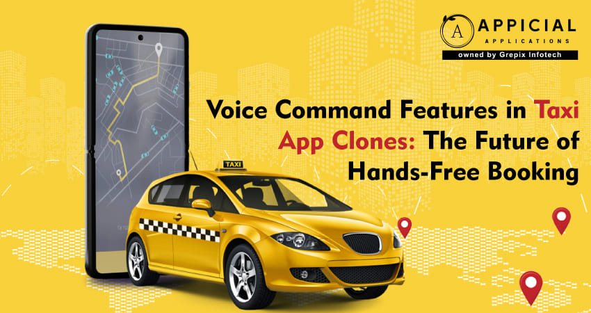 Voice Command Features in Taxi App Clones: The Future of Hands-Free Booking