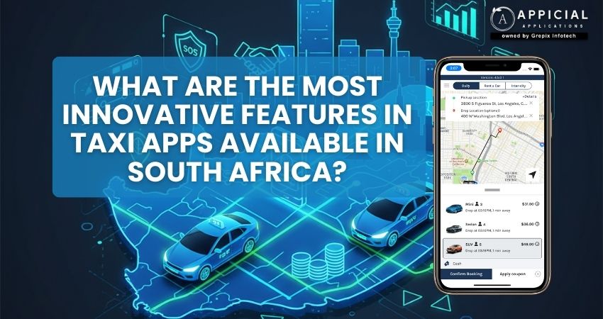 What Are the Most Innovative Features in Taxi Apps Available in South Africa?