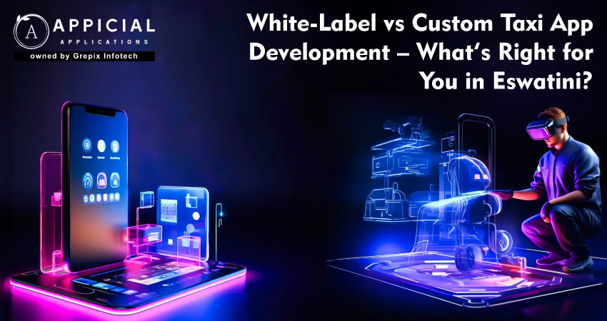 White-Label vs Custom Taxi App Development – What’s Right for You in Eswatini?  