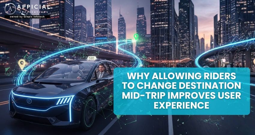Why Allowing Riders to Change Destination Mid-Trip Improves User Experience