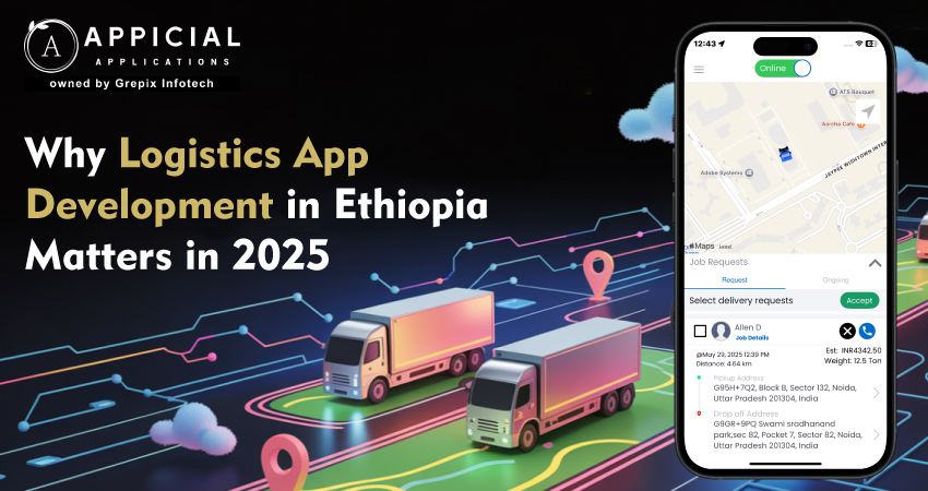 Why Logistics App Development in Ethiopia Matters in 2025