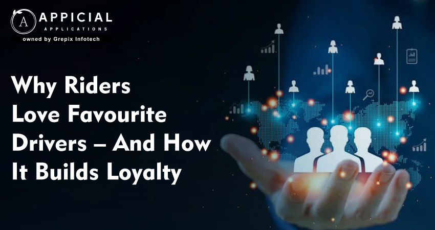  Why Riders Love Favourite Drivers – And How It Builds Loyalty