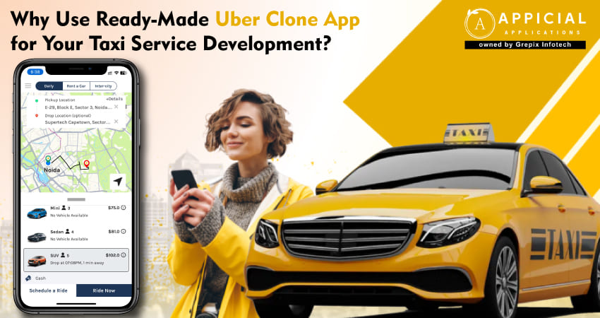 Why Use Ready-Made Uber Clone App for Your Taxi Service Development?